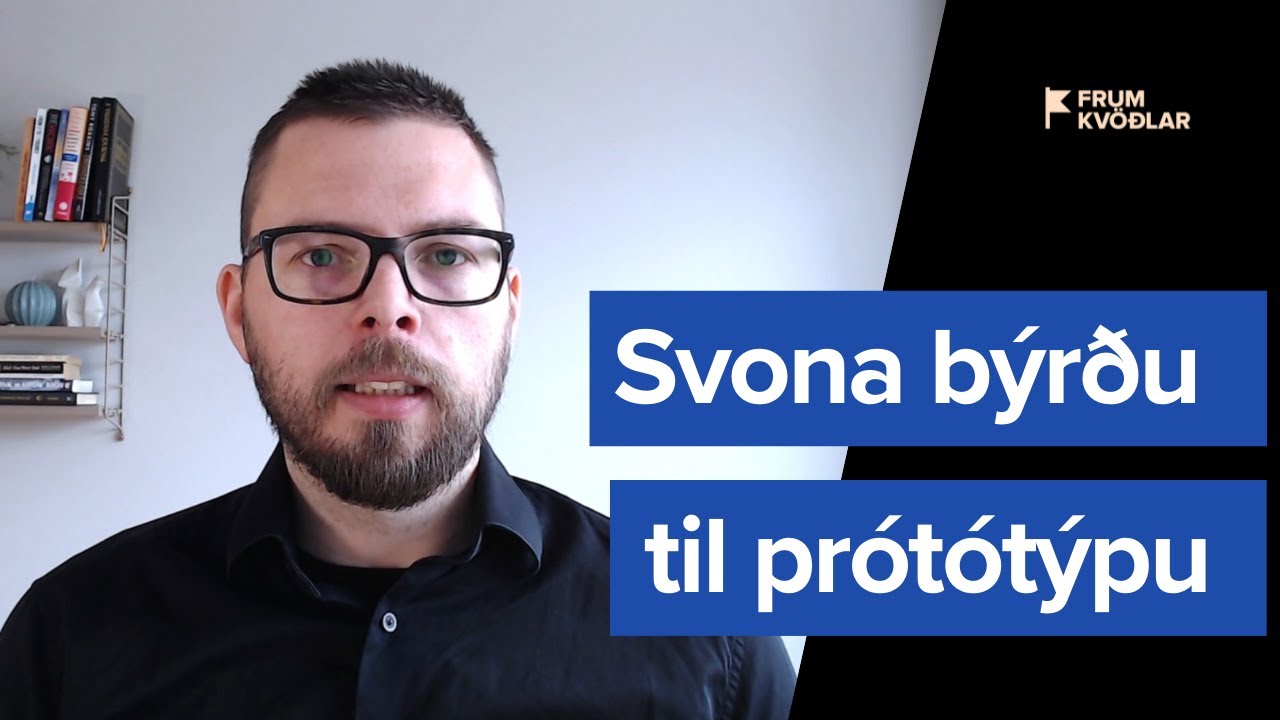 Svona býrðu til prótótýpu